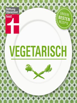 cover image of Vegetarisch--Unsere besten Rezepte